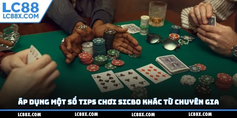 Áp dụng một số tips chơi sicbo khác từ chuyên gia