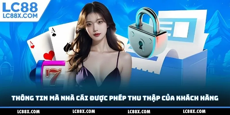 Thông tin mà nhà cái được phép thu thập của khách hàng